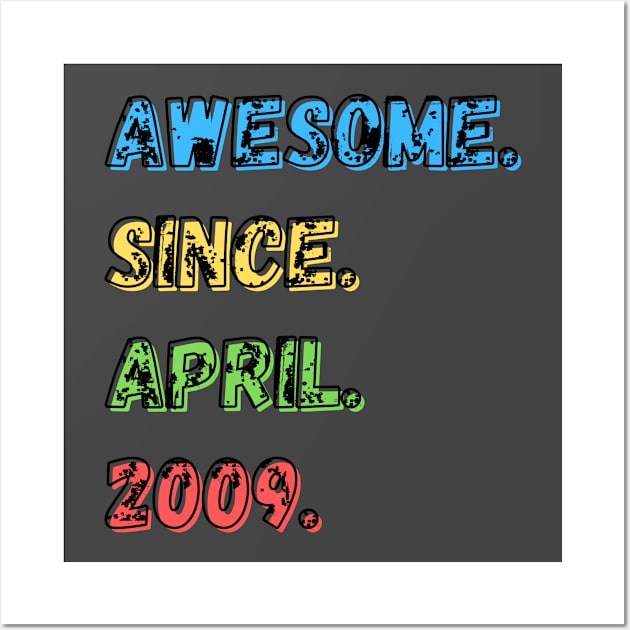 Awesome. Since. April. 2009.  Shirt Wall Art by LBAM, LLC